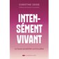 Intensément vivant : la haute sensibilité comme alliée