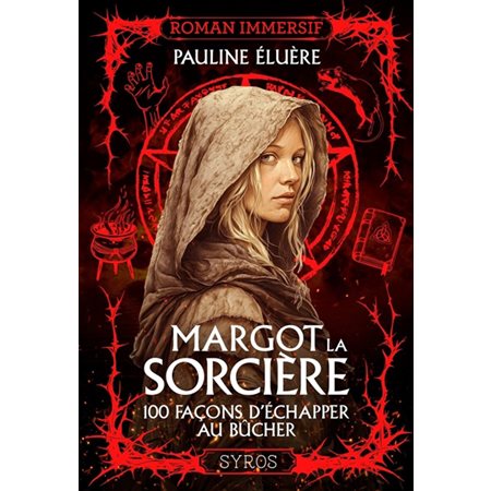 Margot la sorcière : 100 façons d'échapper au bûcher