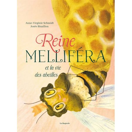 Reine Melliféra et la vie des abeilles