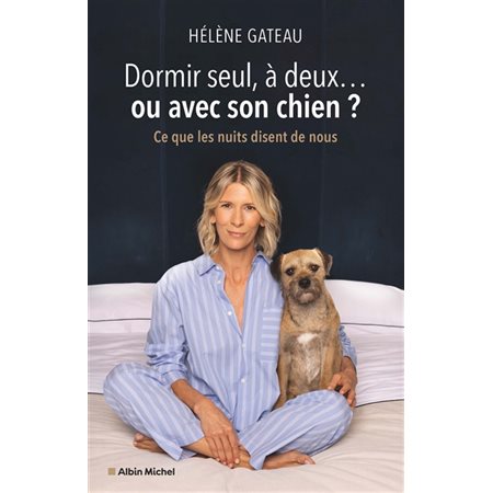 Dormir seul, à deux... ou avec son chien ? : ce que les nuits disent de nous