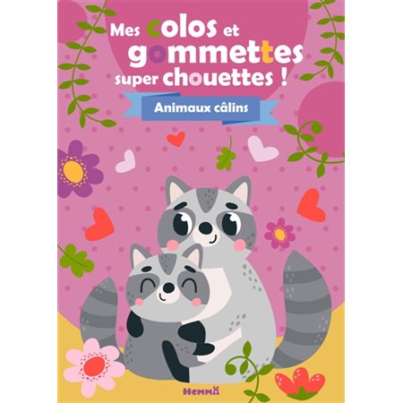 Mes colos et gommettes super chouettes! : Animaux câlins