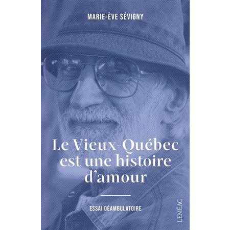 Le Vieux-Québec est une histoire d'amour