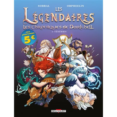 Les Légendaires : Les chroniques de Darkhell #1 Ténébris