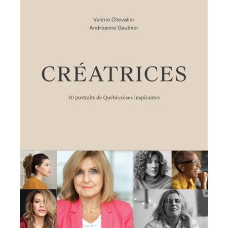 Créatrices : 30 portraits de Québécoises inspirantes