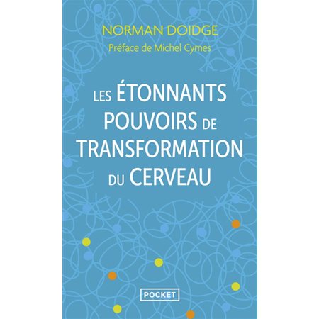 Les étonnants pouvoirs de transformation du cerveau