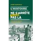 L'Histoire ne s'arrête toujours pas là