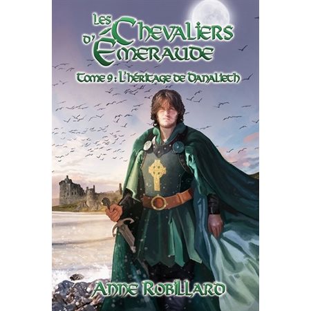 Les chevaliers d'Émeraude #9 L'héritage de Danalieth