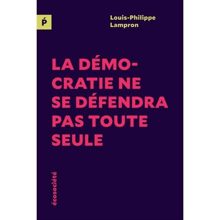 La démocratie ne se défendra pas toute seule