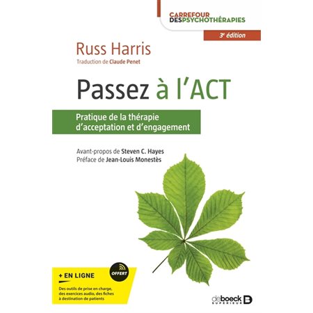 Passez à l'ACT : pratique de la thérapie d'acceptation et d'engagement