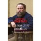 L'anarchie positive : du bon usage de Proudhon