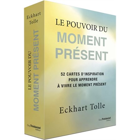 Le pouvoir du moment présent : 52 cartes d'inspiration pour apprendre à vivre le moment présent