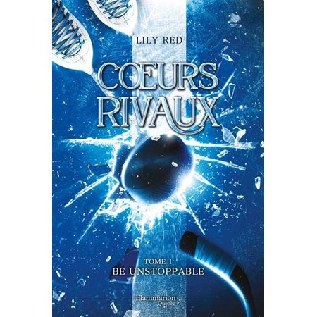 Cœurs rivaux #1 Be unstoppable