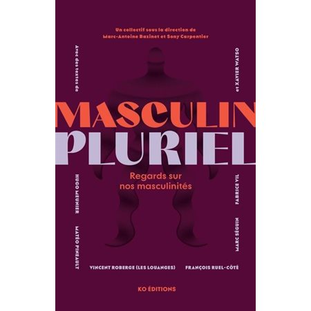 Masculin pluriel : Regards sur nos masculinités