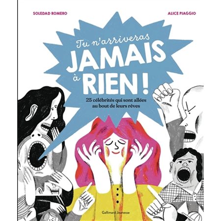 Tu n'arriveras jamais à rien!