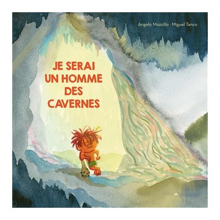 Je serai un homme des cavernes