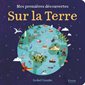Mes premières découvertes : Sur la Terre