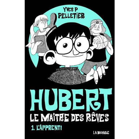 Hubert, le maître des rêves #1 L'apprenti