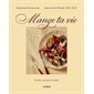 Mange ta vie : Science, saveurs et santé