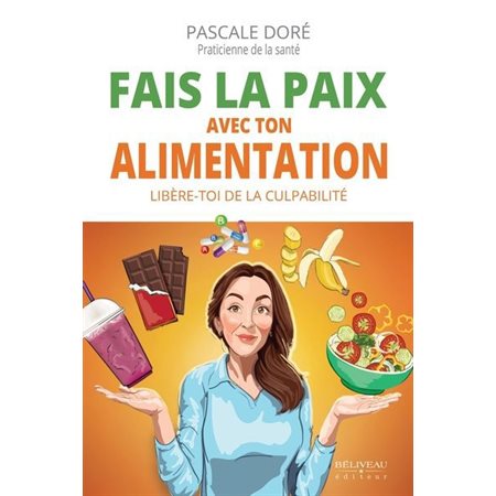 Fais la paix avec ton alimentation : Libère-toi de la culpabilité