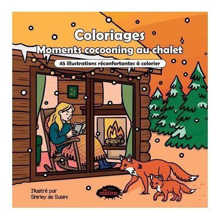 Coloriages - Moments cocooning au chalet : 45 illustrations réconfortantes à colorier
