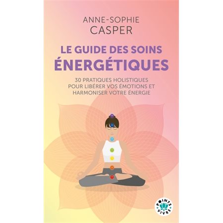 Le guide des soins énergétiques