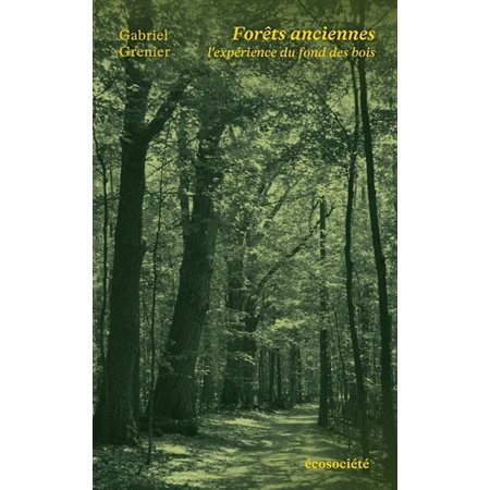 Forêts anciennes : L'expérience du fond des bois