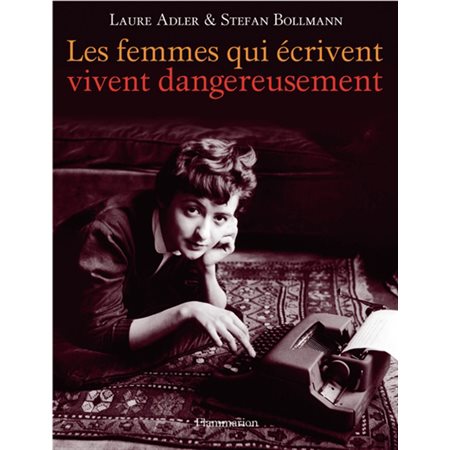 Les femmes qui écrivent vivent dangeureusement