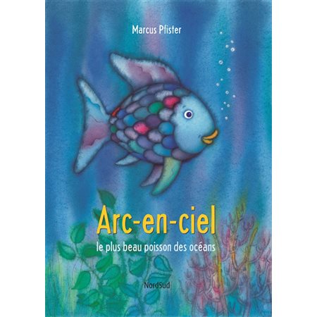 Arc-en-ciel, le plus beau poisson des océans