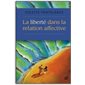 La liberté dans la relation affective