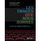 Les images que nous sommes