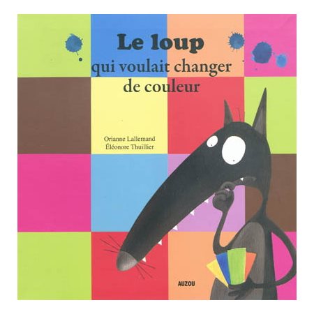 Le loup qui voulait changer de couleur