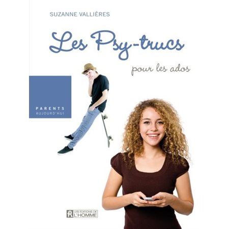 Les psy-trucs : pour les ados