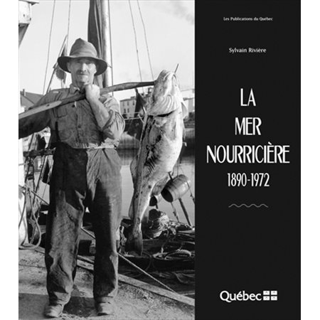 La mer nourricière 1890-1972