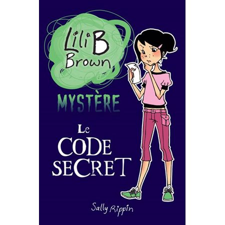 Lili B Brown Mystère - Le code secret