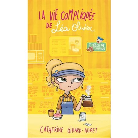 La vie compliquée de Léa Olivier # 7 Trou de beigne