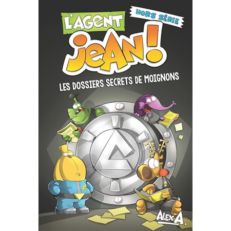 L'agent Jean! Hors série - Les dossiers secrets de moignons