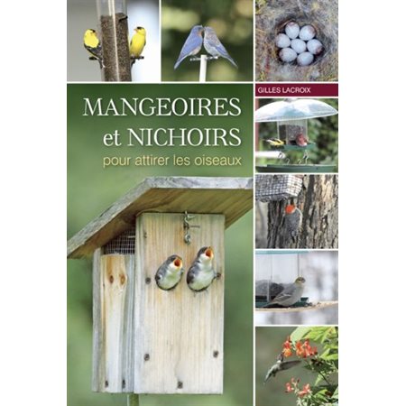 Mangeoires et nichoirs pour attirer les Oiseaux