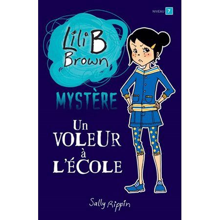 LiliB Brown Mystère - Un voleur à l'école