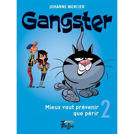 Gangster # 2 -  Mieux vaut prévenir que périr